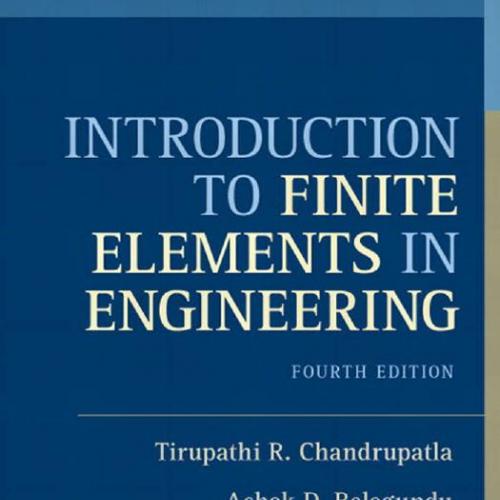 Introduction to Finite Elements in Engineering 4th Edition by Chandrupatla, Tirupathi
