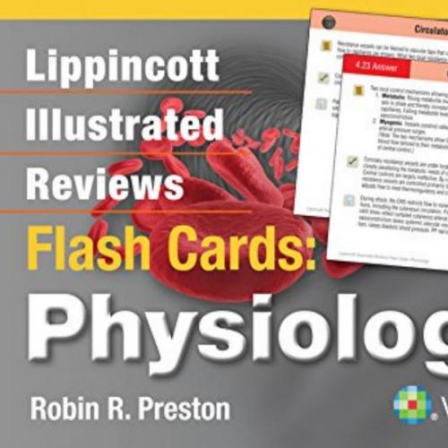 Lippincott Illustrated Reviews Flash Cards PHysiology-Robin R. Preston