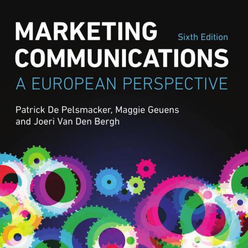 Marketing Communications A European Perspective 6th Edition - Patrick De Pelsmacker