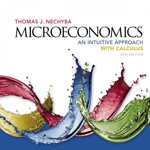 Microeconomics_ An Intuitive Approach with Calculus 2nd - Thomas J. Nechyba