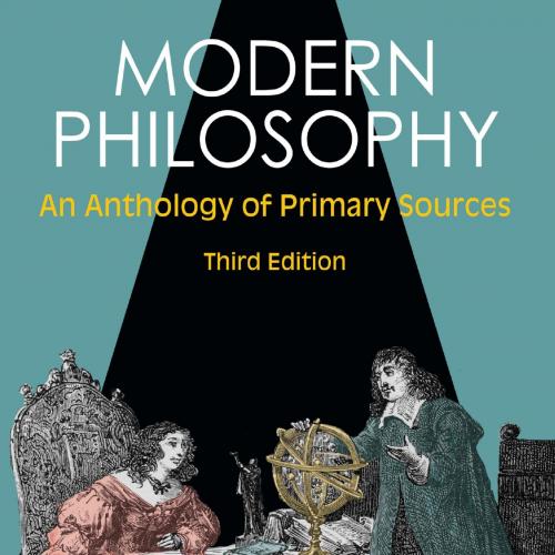 Modern Philosophy An Anthology of Primary Sources 3rd Third Edition Wei Zhi - Unknown