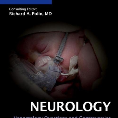 Neonatology_ Questions and Controversies Series_ Neurology