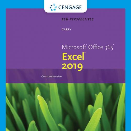 New Perspectives Microsoft Office 365 & Excel 2019 Comprehensive 1st Edition by Patrick Carey