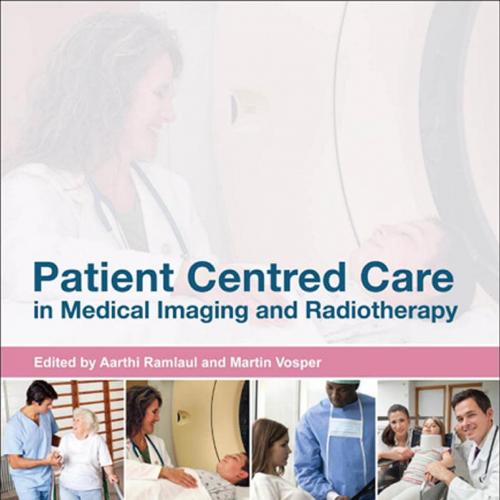 Patient Centered Care in Medical Imaging and Radiotherapy