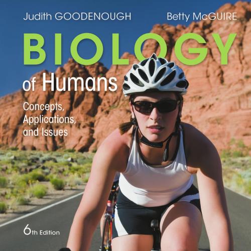 Biology of Humans Concepts, Applications, and Issues 6th Edition