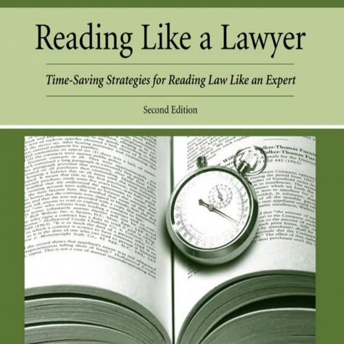 Reading Like a Lawyer Time-Saving Strategies for Reading Law Like an Expert 2e