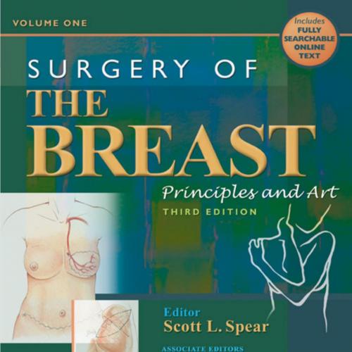 SURGERY OF THE BREAST_ Principles and Art,3 THIRD EDITION - SCOTT L. SPEAR, SHAWNA C. WILLEY,GEOFFREY L. ROBB,DENNIS C. HAMMOND,MAURICE Y. NAHABEDIAN