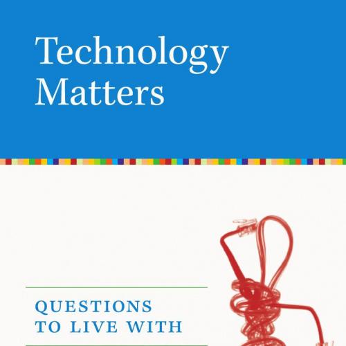 Technology Matters _ Questions to Live With - Ellen Graben