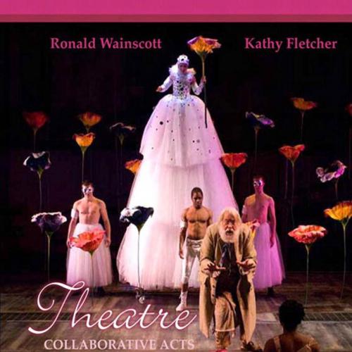 Theatre Collaborative Acts, 4th Edition by Ronald J. Wainscott & Kathy J. Fletcher - Wei Zhi