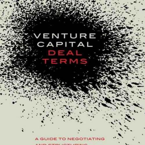 Venture Capital Deal Terms A guide to negotiating and structuriital transactions - Harm De Vries & Menno Van Loon & Sjoerd Mol