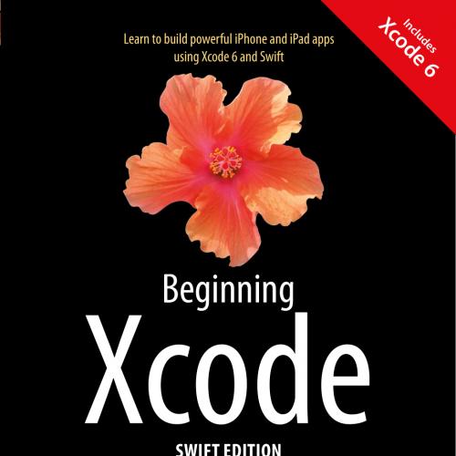 Beginning Xcode Swift Edition