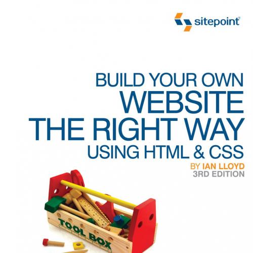 Build Your Own Website The Right Way Using HTML - CSS, 3rd Edition