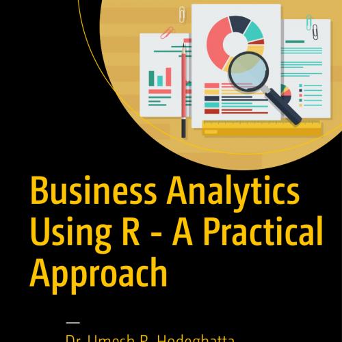 Business Analytics Using R - A Practical Approach
