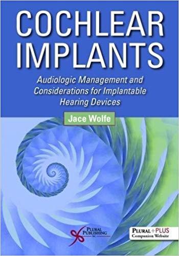 Cochlear Implants : Audiologic Management and Considerations for Implantable Hearing Devices (ebook)