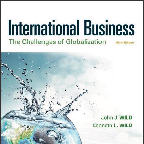 【testbank】International Business_ The Challenges of Globalization, 9th Edition John J. Wild