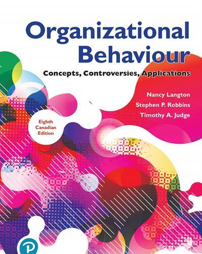 (TB)Organizational Behaviour_ Concepts, Controversies, Applications 8th Canadian Edition.zip