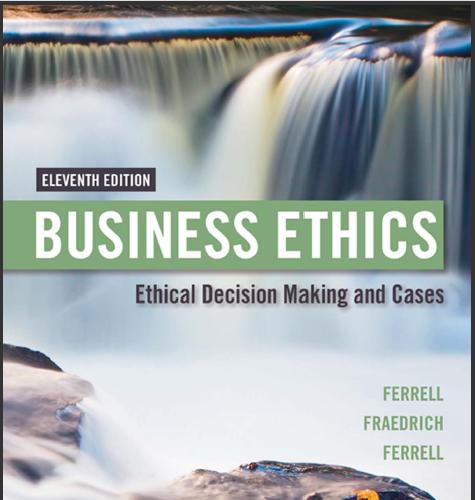 (IM)Business Ethics Ethical Decision Making & Cases , 11th Edition  O. C. Ferrell.zip