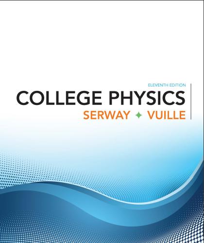(Solution Manual)College Physics 11th Edition by Raymond A. Serway.zip