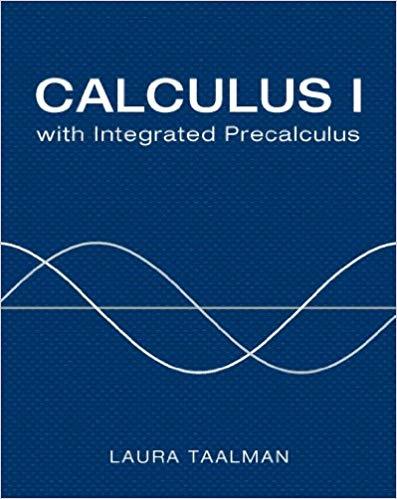 (Test Bank)Calculus I with Integrated Precalculus 1st Edition by Laura Taalman .zip