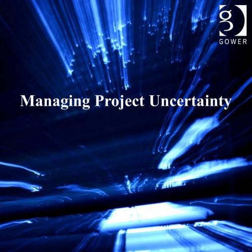 Gower Managing Project Uncertainty