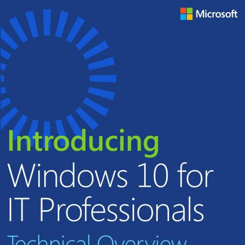 Introducing Windows 10 for IT Professionals Technical Overview