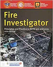 Fire Investigator Principles and Practice to NFPA 921 and 1033 5th Edition