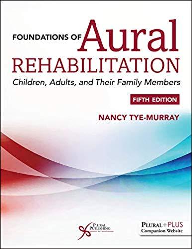 Foundations of Aural Rehabilitation Children, Adults, and Their Family Members 5th Edition