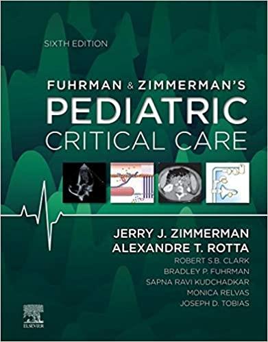 Fuhrman & Zimmerman’s Pediatric Critical Care E-Book 6th Edition