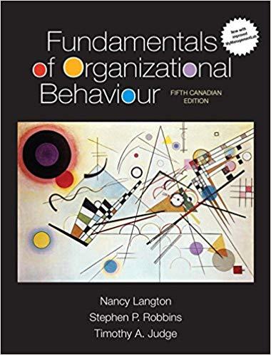 Fundamentals of Organizational Behaviour, Fifth Canadian Edition