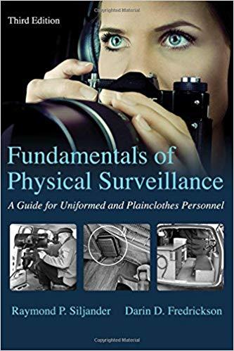 Fundamentals of Physical Surveillance A Guide for Uniformed and Plainclothes Personnel 3rd Edition