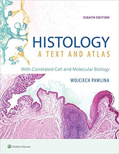 Histology A Text and Atlas With Correlated Cell and Molecular Biology, 8th Edition
