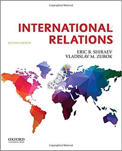 International Relations, 2nd Edition [Eric B. Shiraev]