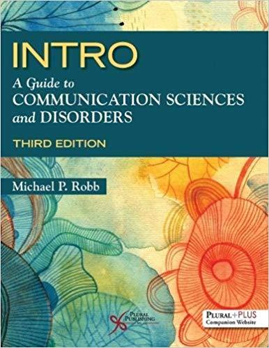 INTRO A Guide to Communication Sciences and Disorders, Third Edi