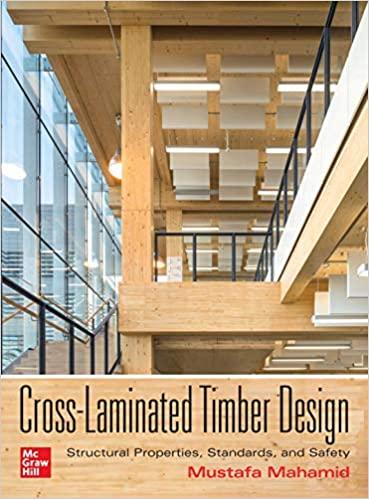 Cross-Laminated Timber Design Structural Properties, Standards, and Safety [Mustafa Mahamid]