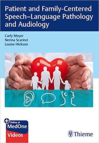 Patient and Family-Centered Speech-Language Pathology and Audiology (PDF+VIDEOS)