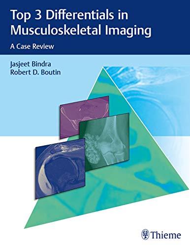 Top 3 Differentials in Musculoskeletal Imaging A Case Review