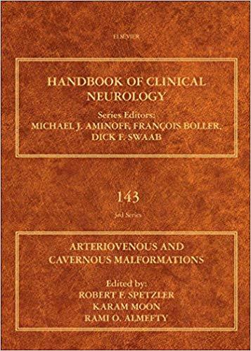 Arteriovenous and Cavernous Malformations, Volume 143 (Handbook of Clinical Neurology) 1st Edition