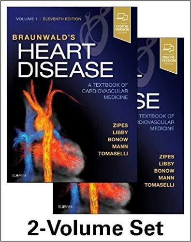 Braunwald’s Heart Disease A Textbook of Cardiovascular Medicine, 2-Volume Set, 11e 11th Edition