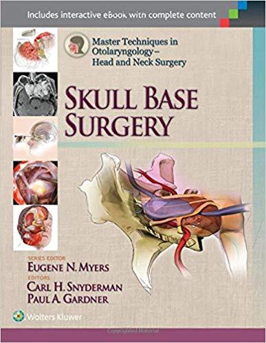 Master Techniques in Otolaryngology - Head and Neck Surgery Skull Base Surgery