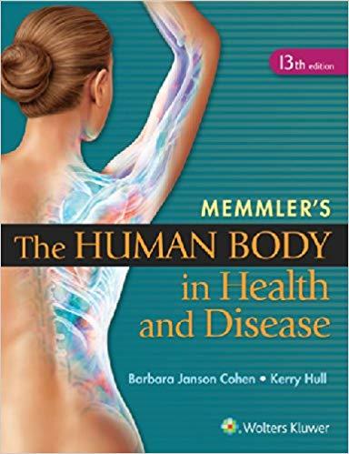 Memmler’s The Human Body in Health and Disease, 13th Edition