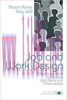 (PDF)Job and Work Design: Organizing Work to Promote Well-Being and Effectiveness (Advanced Topics in Organizational Behavior Book 4) 1st Edition