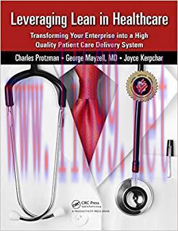 (PDF)Leveraging Lean in Healthcare: Transforming Your Enterprise into a High Quality Patient Care Delivery System 1st Edition