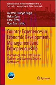 (PDF)Country Experiences in Economic Development, Management and Entrepreneurship: Proceedings of the 17th Eurasia Business and Economics Society Conference … Studies in Business and Economics Book 5) 1st ed. 2017 Edition