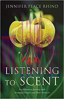 (PDF)Listening to Scent: An Olfactory Journey with Aromatic Plants and Their Extracts 1st Edition