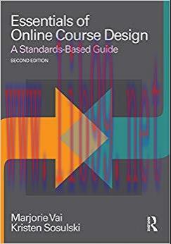 Essentials of Online Course Design: A Standards-Based Guide (Essentials of Online Learning) 2nd Edition,