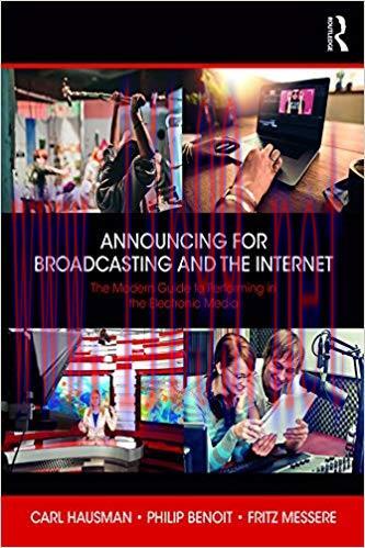 Announcing for Broadcasting and the Internet: The Modern Guide to Performing in the Electronic Media 1st Edition,