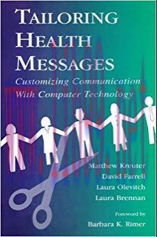 Tailoring Health Messages: Customizing Communication With Computer Technology (Routledge Communication Series) 1st Edition,
