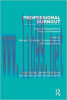Professional Burnout: Recent Developments in Theory and Research (Routledge Library Editions: Human Resource Management) 1st Edition,