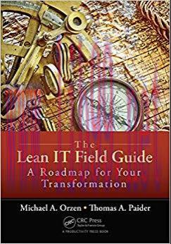 The Lean IT Field Guide: A Roadmap for Your Transformation 1st Edition,
