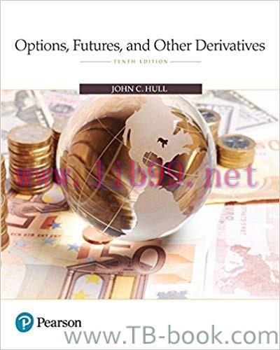 Options, Futures, and Other Derivatives 10th Edition by John C. Hull 答案